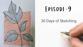 Episode - 9 | 30 Days of Sketching