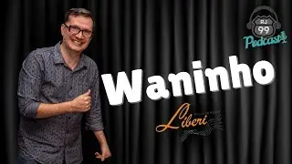 Waninho Tecladista - RJ99 Podcast #20