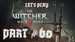 Let's Play: The Witcher 3 - Wild Hunt I PART #60 I - Leichenschmaus in Kaer Trolde ! -