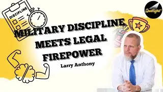 Military Discipline Meets Legal Firepower: How Larry Anthony Resolves High-Stakes Conflicts