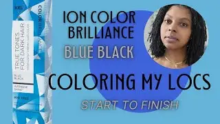 COLOR MY LOCS WITH ME - FULL APPLICATION | ION COLOR BRILLIANCE BLUE BLACK