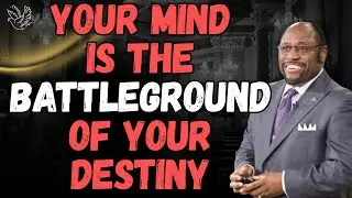 WIN the Battle in Your MIND: 6 KINGDOM Shifts That Change Your Life (Dr Myles Munroe)