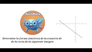 Geometría PRECB   Hallar la ecuación simétrica de la recta dada una grafica