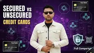 SECURED CREDIT CARD VS UNSECURED CREDIT CARD / CREDIT CARD EXPLAIN 