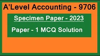 AS/A' Level Accounting Specimen Paper 2023 - Paper 1 Complete solution/A' Level  MCQ PAPER