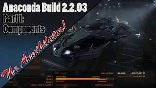 Elite Dangerous -  Anaconda Build 2.2.03 (PvE): The Annihilator! - Part 1: Components