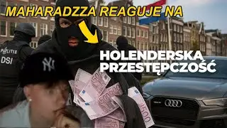 MAHARADZZA REAGUJĘ na Holenderska przestępczość: Dziki Zach&oacute;d!