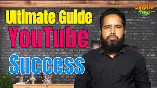 The Ultimate Guide to YouTube Marketing Success | Shahid Tech