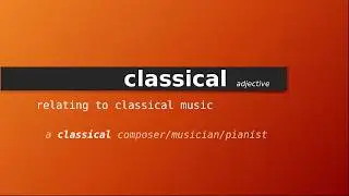 classical , Meaning of classical , Definition of classical , Pronunciation of classical