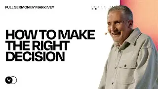 How to Make The Right Decision | Sermon | Christ Alive