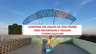 Camping para trailers e motorhome em Aguas de São Pedro, passeio Thermas Aqua Park e Mirantes