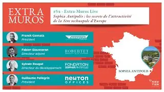 #54 Extra-Muros Live - Sophia Antipolis : les secrets de l’attractivité de la 1ère technopole...