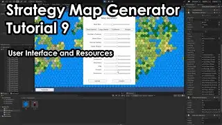 Making a Hex Based Strategy Map Generator in Unity - Tutorial 9 - User Interface and Resources
