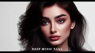 Top Deep House Beats 2025 | Nana's Mix #deephouse