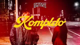 Marco BMG - KOMPLETO feat. Max Importunate (Official Lyric Video)