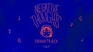 NEGATIVE THOUGHTS OST - Calm