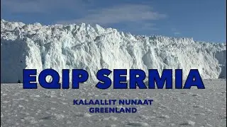 Greenland's Vanishing Glacier - Eqip Sermia (Eqi Glacier)
