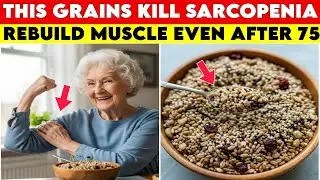 Over 60? This GRAIN FIGHTS Sarcopenia & REBUILDS Muscle FAST | Senior Health