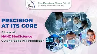 Precision at its Core: A Look at NANZ MedScience Cutting-Edge API Production | Infection Control