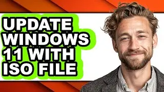 How to Update Windows 11 with Iso File (easy Method)