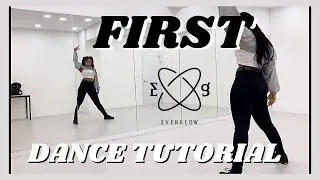 EVERGLOW ‘FIRST’ - DANCE TUTORIAL