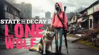 Lone Wolf in State of Decay 2 | Can You Solo? Super Fun Gameplay in Lethal Zone