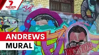 Controversial Daniel Andrews mural appears in Melbourne | 7NEWS