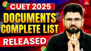 CUET UG 2025 Application form : Complete Document List 📝✅