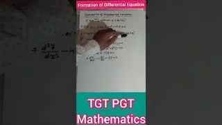 Formation of Differential Equation ll Part-3 ll TGT PGT Mathematics Short Tricks ll