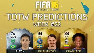 FIFA 16 TOTW 22 Predictions! Ft. SIF Ibrahimovic, IF Cuadrado, IF Elton & More!