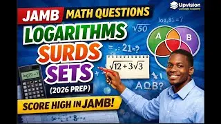 JAMB Mathematics Past Questions Explained | Logarithms, Surds & Sets (2026 Prep)