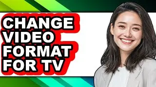 How to Change Video Format for Tv (updated)