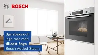 Ugnsbaka med tillsatt &aring;nga och f&aring; saftiga matr&auml;tter eller br&ouml;d med krispig yta | Bosch Home Sverige