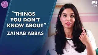 Things You Don't Know About Zainab Abbas | #ZainabAbbas | Momina's Mixed Plate