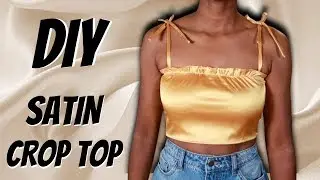 DIY | How To Make a Silk/Satin Crop Top