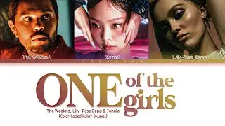 The Weeknd, Lily-Rose Depp & Jennie - One Of The Girls (Color Coded Kolay Okunuş)