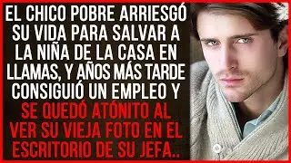 El chico pobre arriesgó su vida para salvar a la niña de la casa en llamas, y años más tarde...