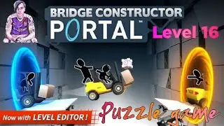 bridge constructor portal level 16 puzzle game