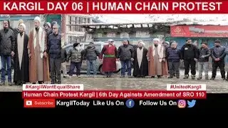 Kargil Day 06 | Human Chain Protest | Against Amendment of SRO 110