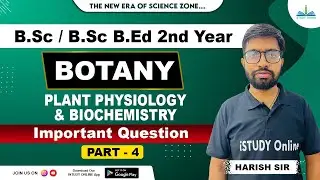 Plant Physiology and Biochemistry | Important Questions | lecture-4 | Botany | iSTUDY Online