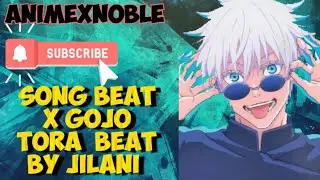 Song beat X gojo tora💫| by jilani | AnimeXNoble 