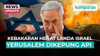 EXPLAINED | Darurat Nasional, Kebakaran Hebat Landa Israel, Yerusalem Dikepung Api