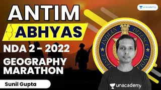 Geography Marathon | Expected MCQs | Antim Abhyas | NDA 2 2022 | Sunil Gupta | Unacademy Warriors