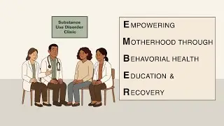 EMBER  (Empowering Motherhood through Behavioral Health, Education and Recovery)