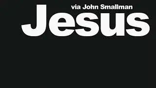 JESUS  - John Smallman