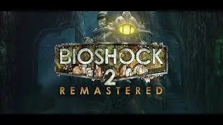 Nueva perspectiva a un tema viejo... Bioshock 2 Remastered