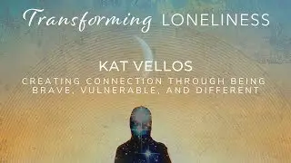 Kat Vellos interview with Laura Parker | Transforming Loneliness
