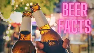 BEER FACTS