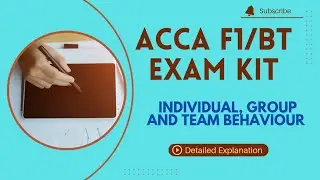 ACCA F1/BT | INDIVIDUAL, GROUP AND TEAM BEHAVIOUR | EXAM KIT SOLUTION | DETAILED |