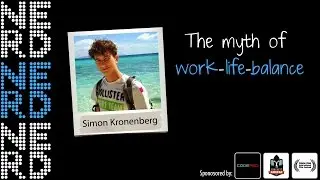 nerd night | 28.Jul Simon Kronenberg - The Myth of Work-Life-Balance